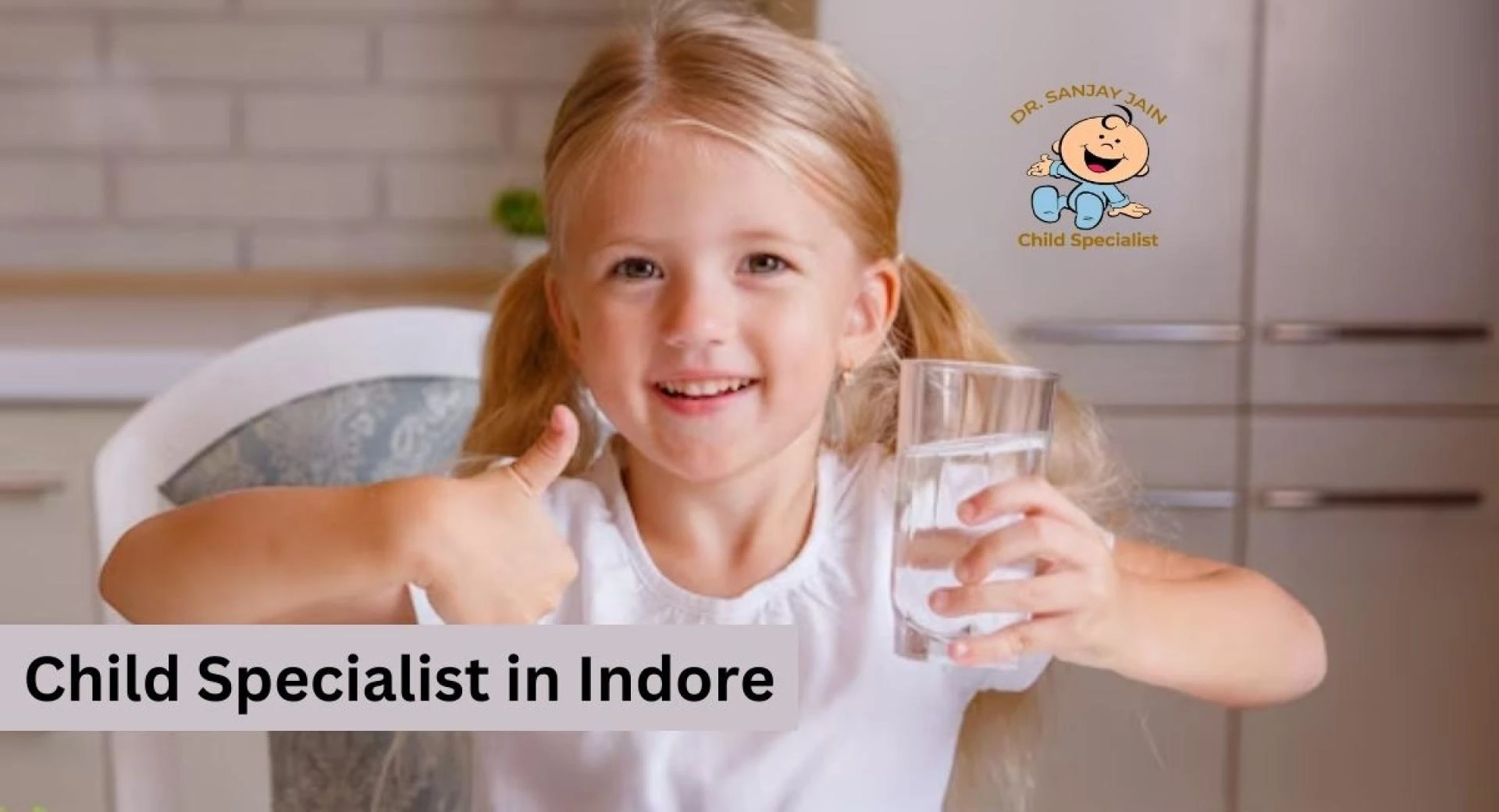 How Much Water Does Your Child Need In A Day By Child Specialist Indore?