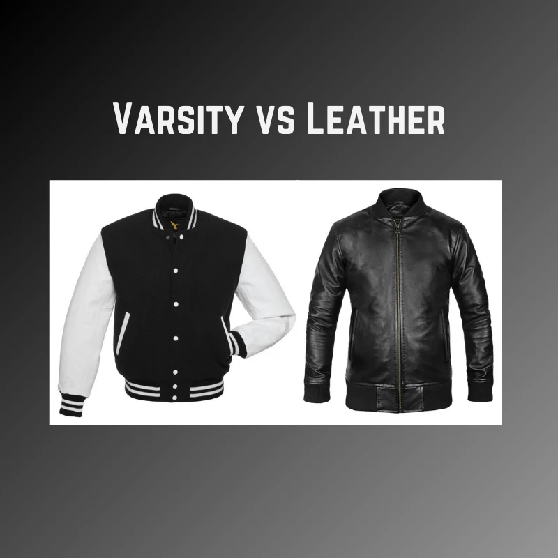 Jacket best for styling Leather vs Varsity