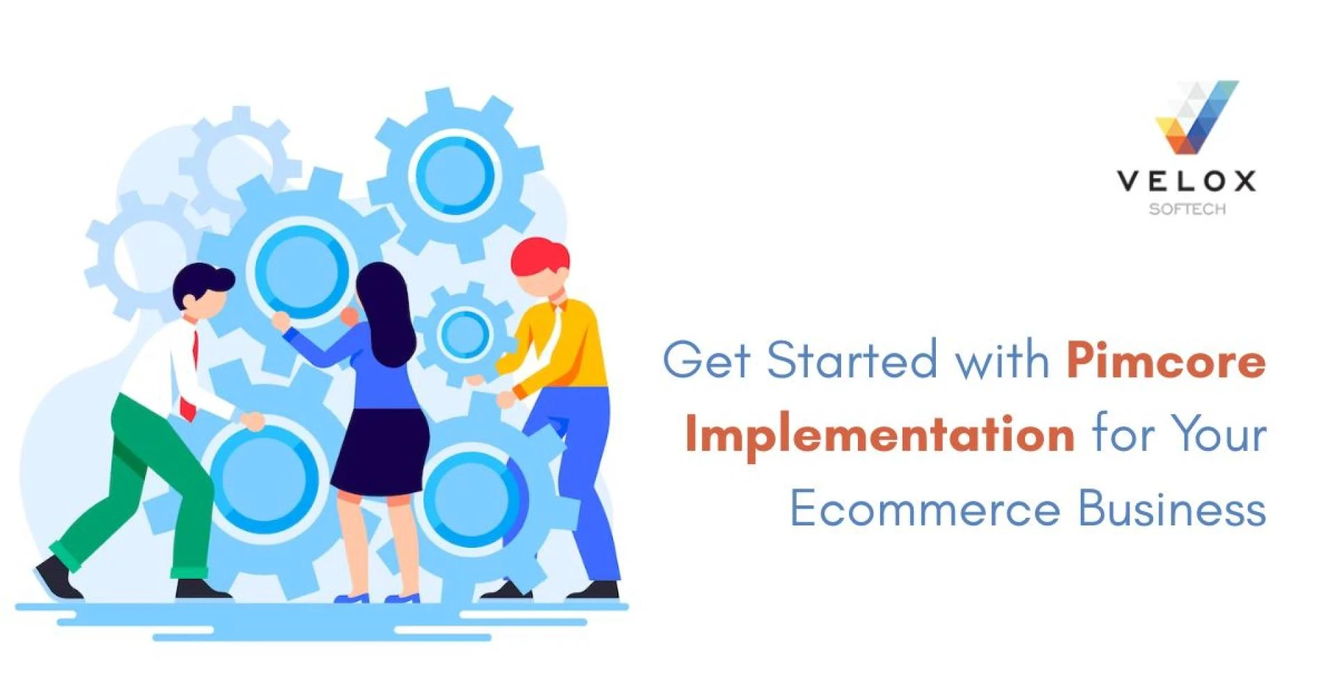 How to Get Started with Pimcore Implementation for Your Ecommerce Business