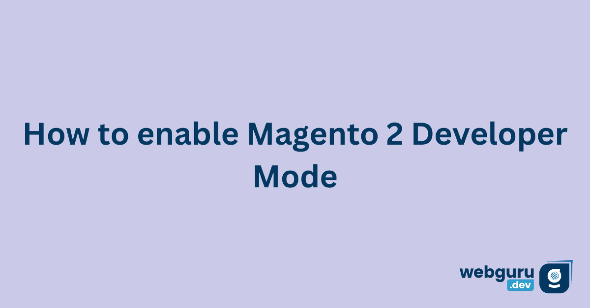 How to enable Magento 2 Developer Mode