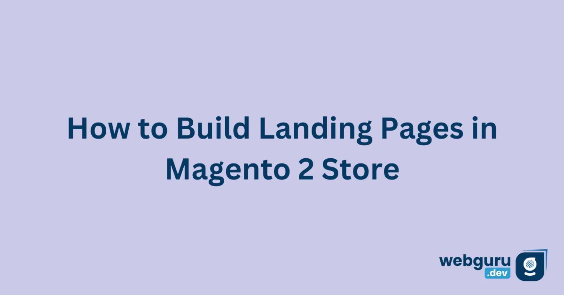 How to Build Landing Pages in Magento 2 Store
