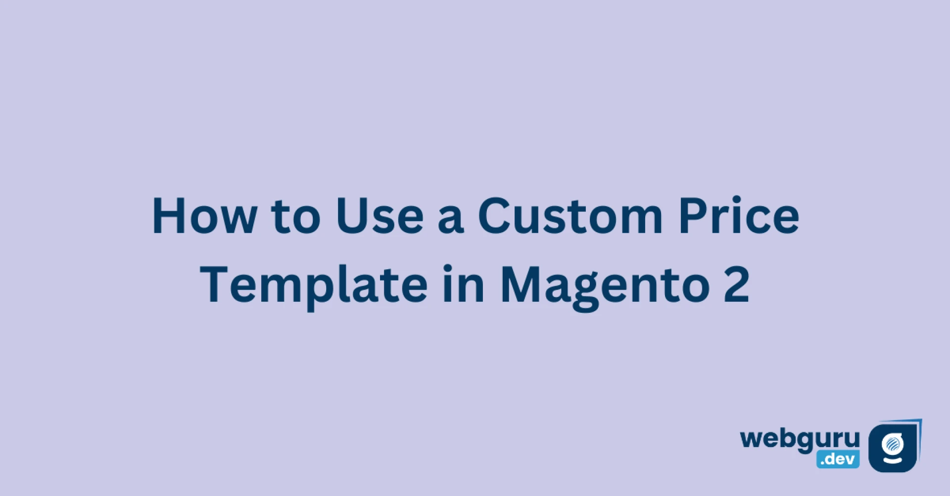 How to Use a Custom Price Template in Magento 2