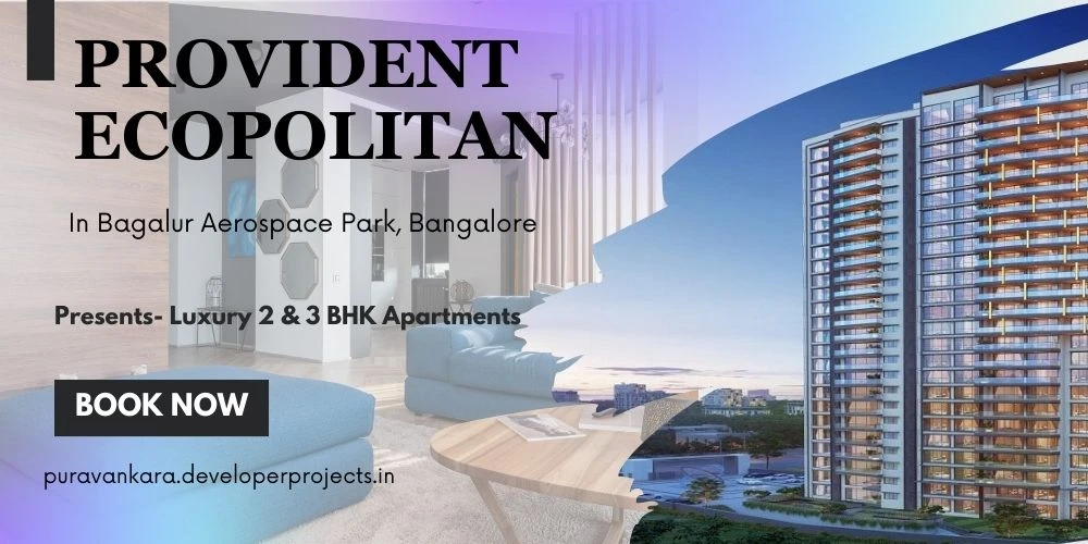 Experience Luxury Living -Provident Ecopolitan Bagalur Aerospace Park