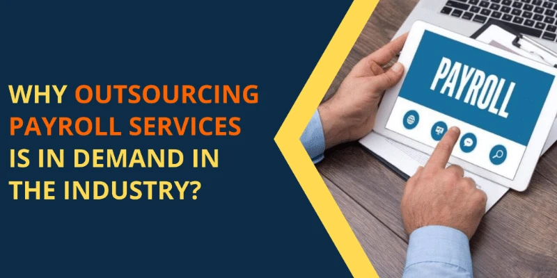 Why Outsourcing Payroll Services is in Demand in the Industry?