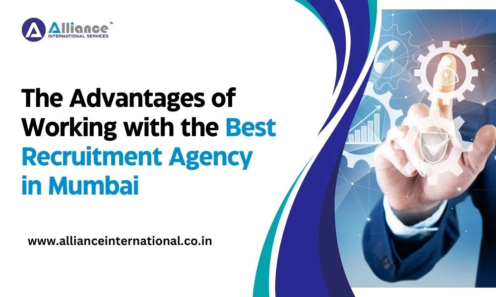 The Advantages of Working with the Best Recruitment Agency in Mumbai
