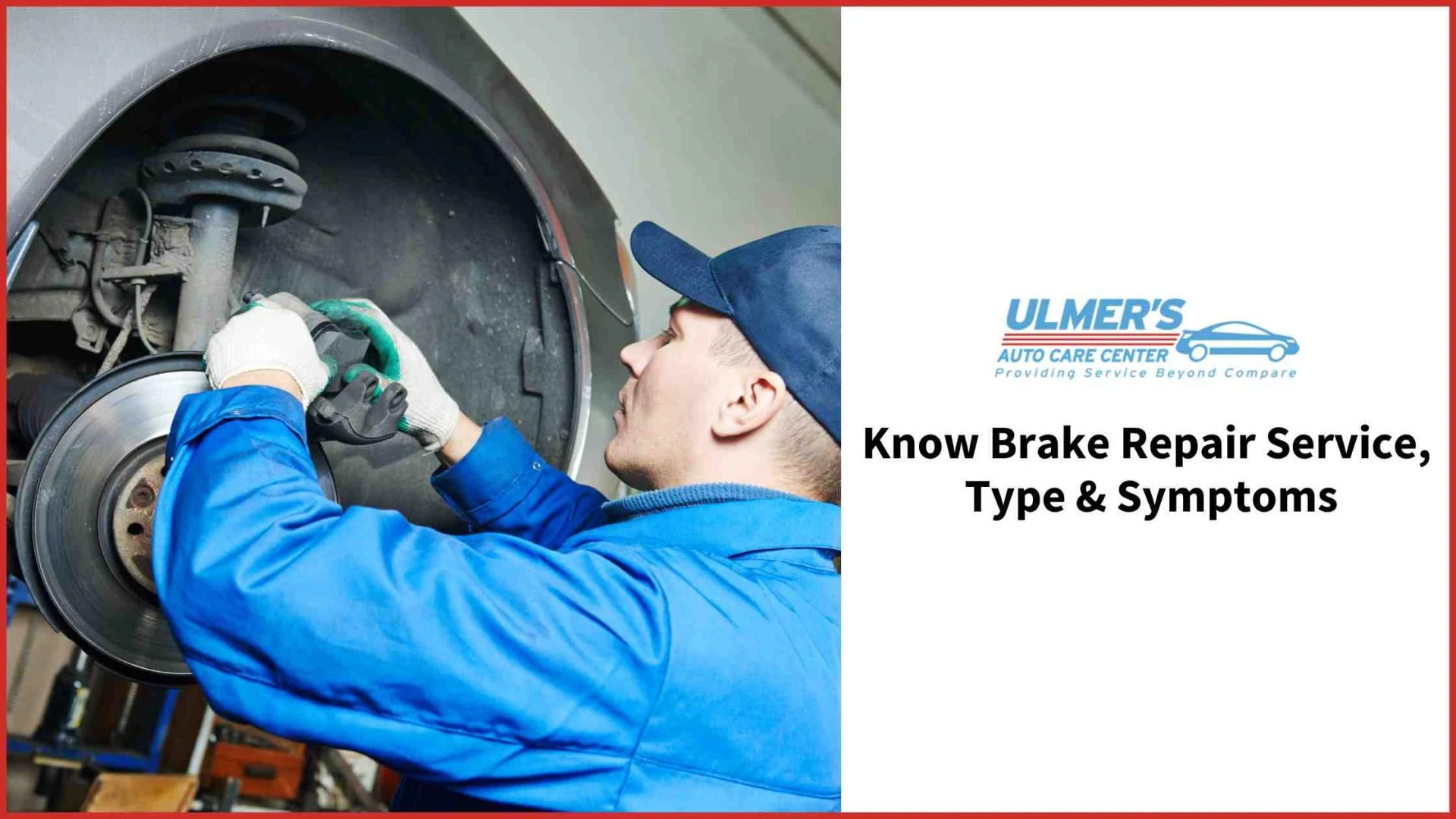 Know Brake Repair Service, Type &amp; Symptoms