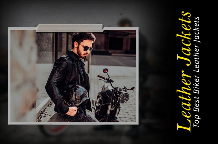 Top Best Biker Leather Jackets