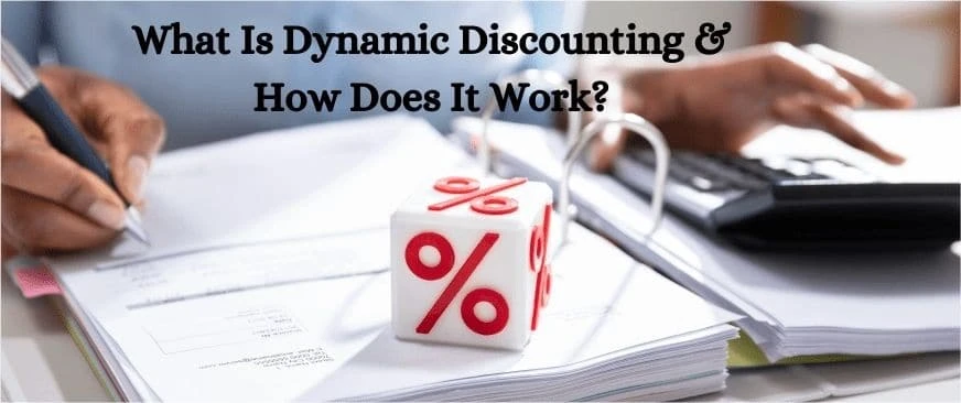 What Is Dynamic Discounting &amp; How Does It Work?