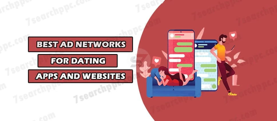 Best Ad Networks For Dating Apps and Websites