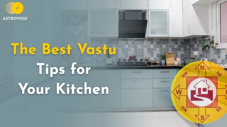 The Best Vastu Tips for Your Kitchen