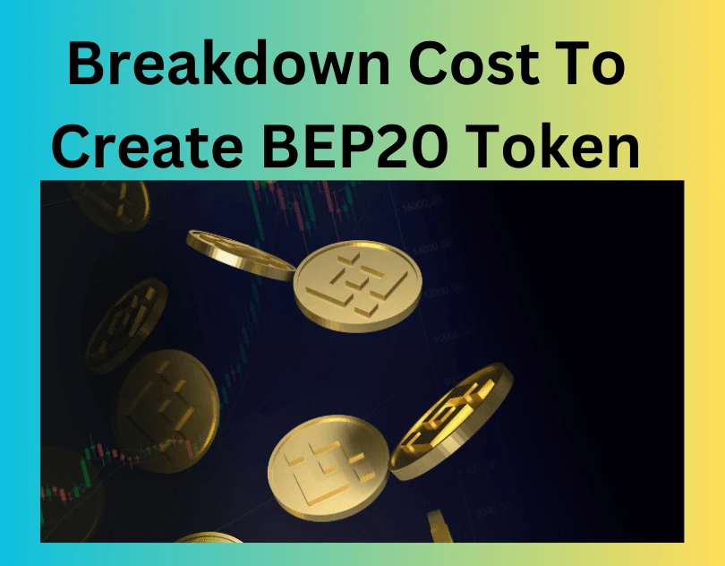 Cost Breakdown - Creating Your Own BEP20 Token