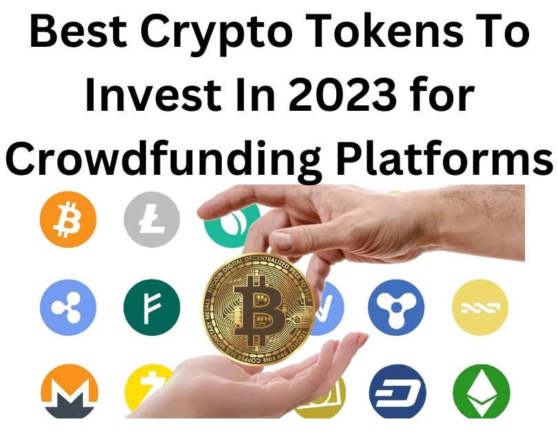 Best Crypto Tokens To Invest In 2023 for Crowdfunding Platforms