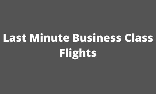 Last Minute Business Class Flights