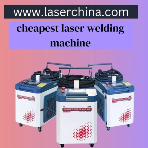 Cutting Costs: Finding the Cheapest Laser Welding Machine That Delivers