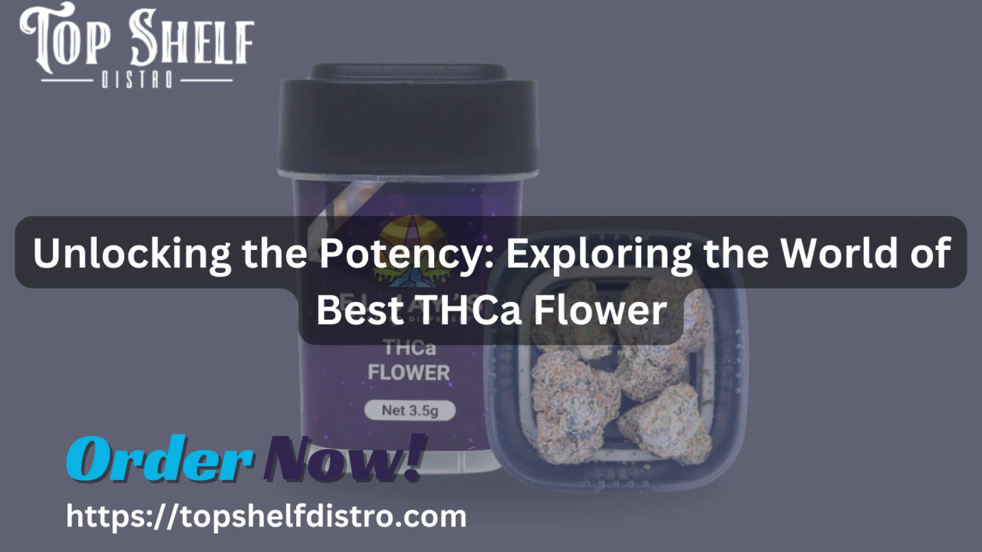 Unlocking the Potency: Exploring the World of Best THCa Flower