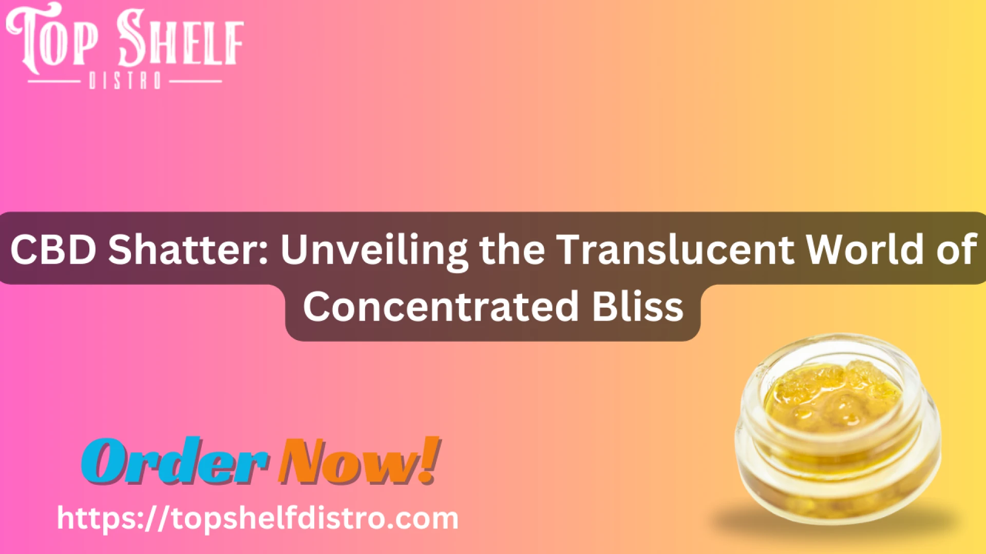 CBD Shatter: Unveiling the Translucent World of Concentrated Bliss