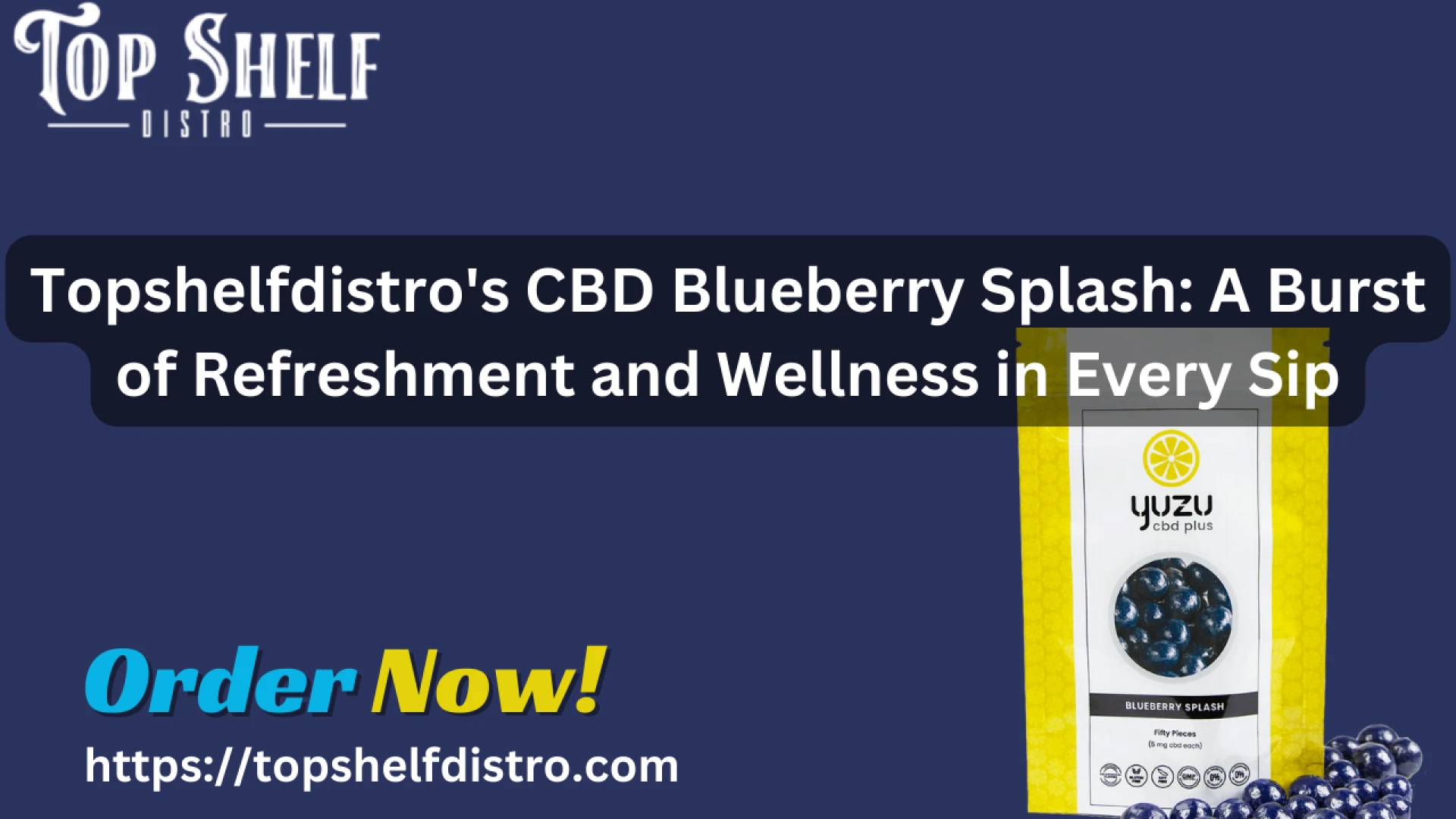 CBD Blueberry Splash: A Refreshing Twist to Wellness