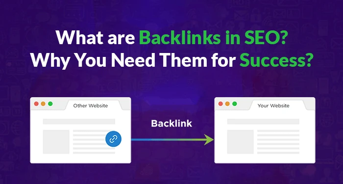 What are Backlinks in SEO? Why You Need Them for Success?