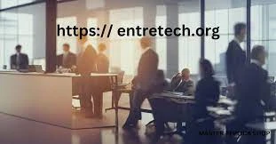 Entretech.org: Your Comprehensive Guide to Entrepreneurship and Technology