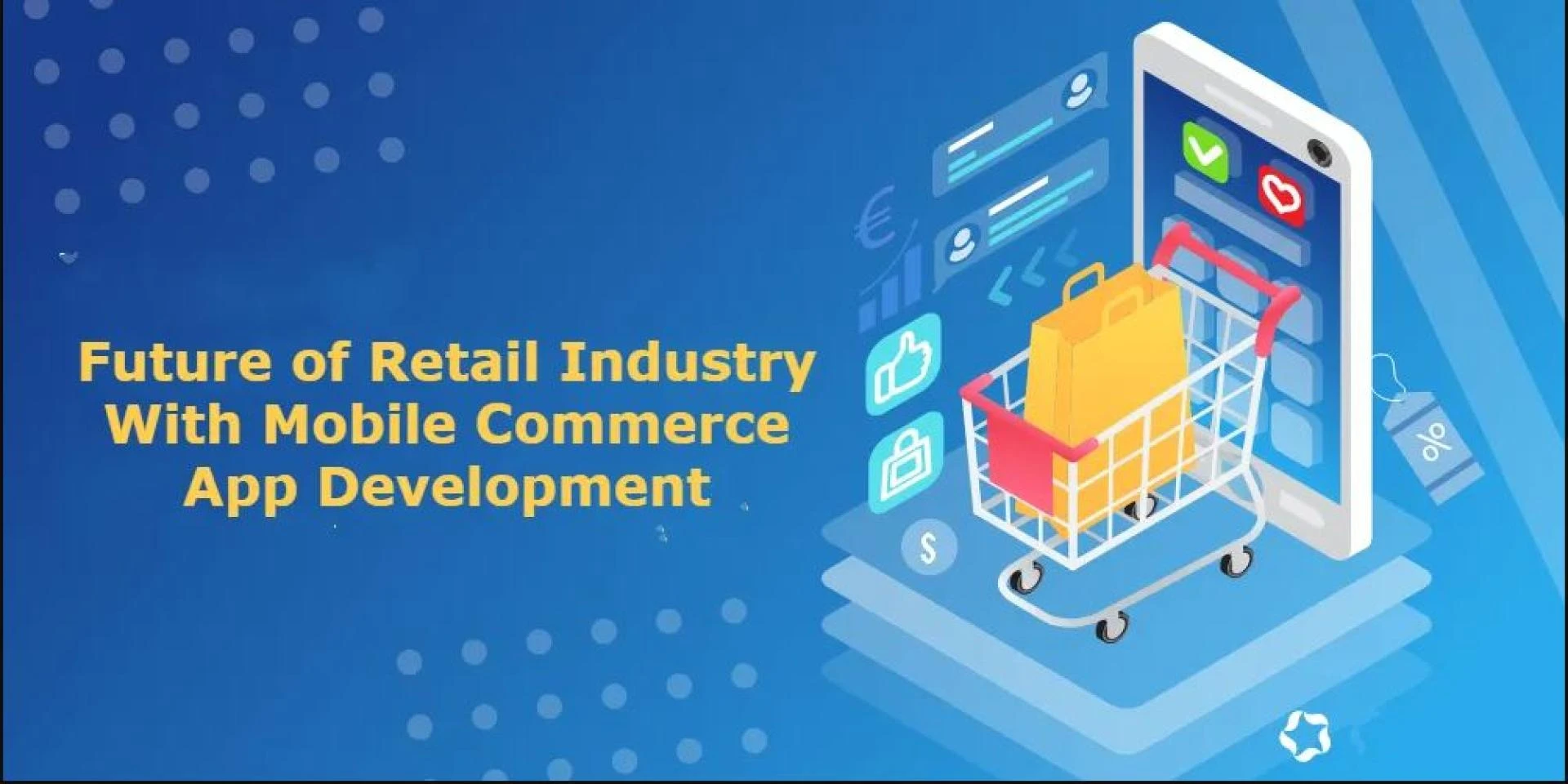 Astounding Growth of Mobile Applications &amp; the Future of Retail Businesses