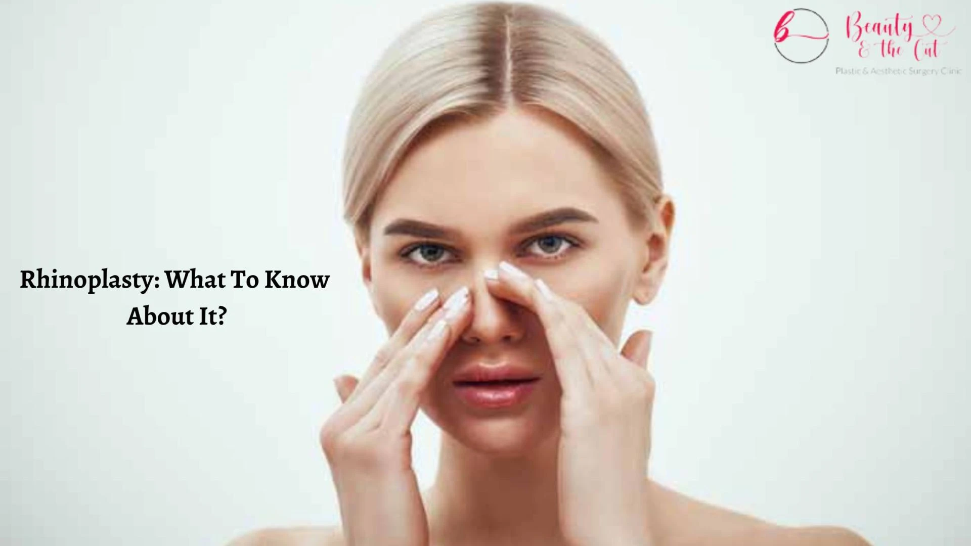 Rhinoplasty: What To Know About It?