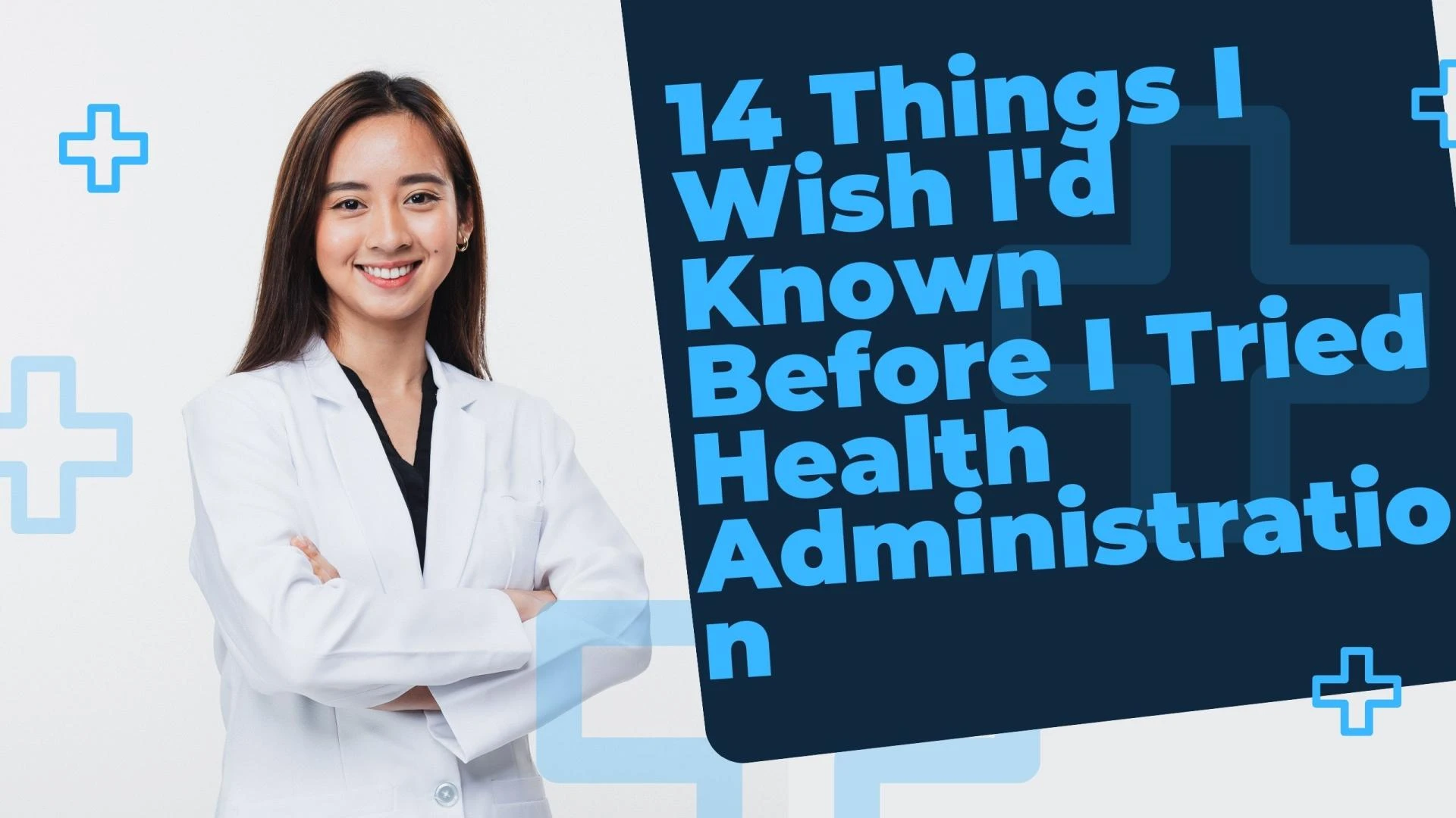 14 Things I Wish I'd Known Before I Tried Health Administration