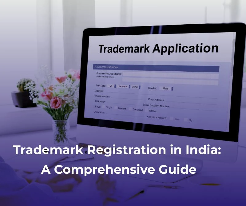 Trademark Registration in India: A Comprehensive Guide