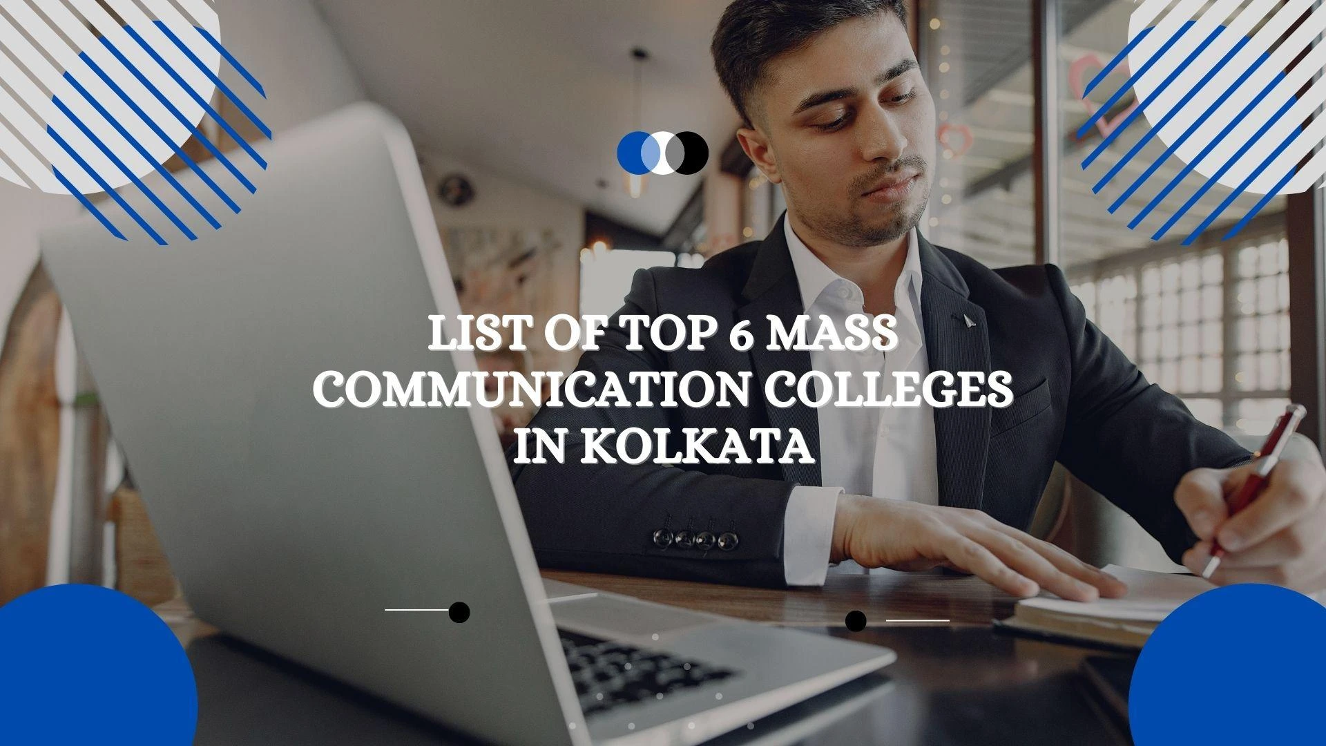 List of Top 6 Mass Communication Colleges in Kolkata