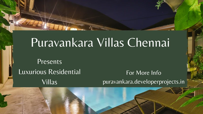 Puravankara Villas Chennai - Experience The Cool Vibes Of Our Urban Apartments.
