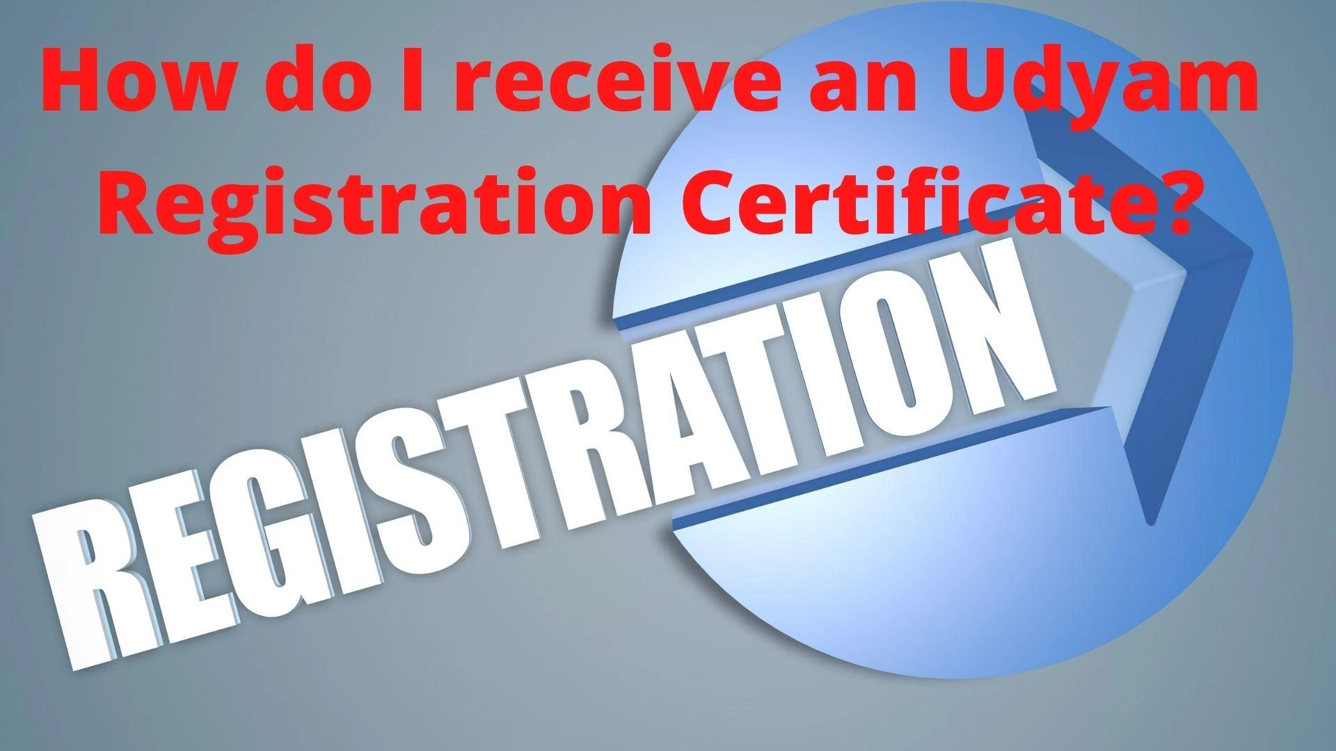 How do I receive an Udyam Registration Certificate?