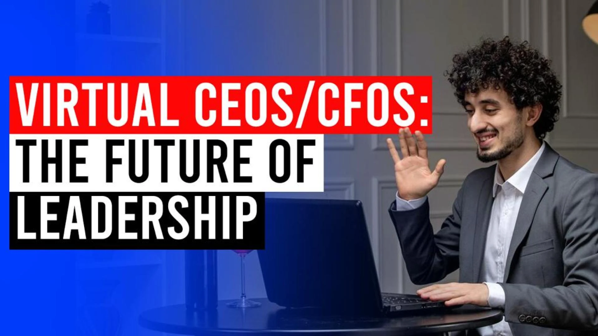 Virtual CEOs/CFOs: The Future of Leadership