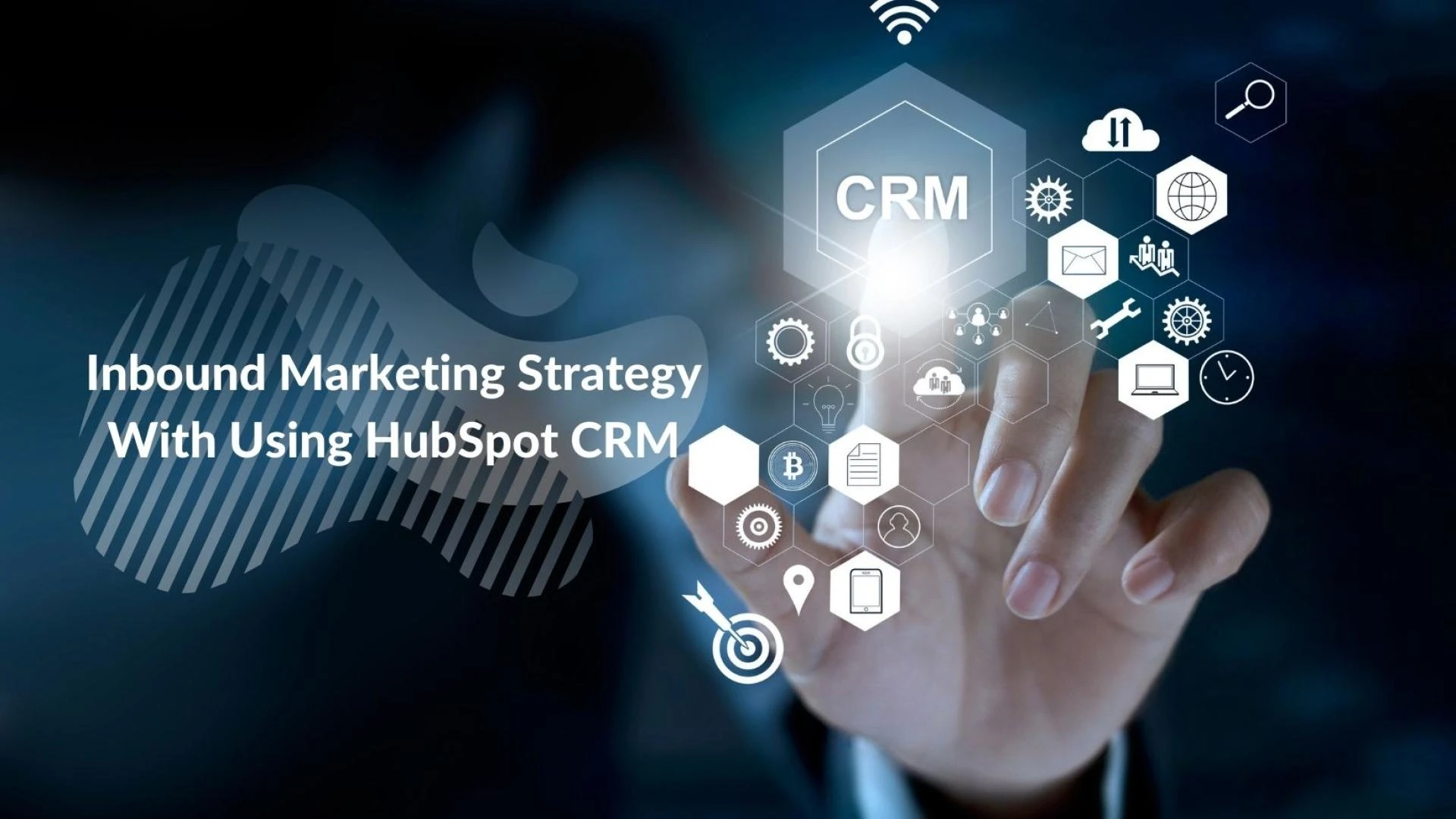 Enhance Your Inbound Marketing Strategy With Using HubSpot CRM