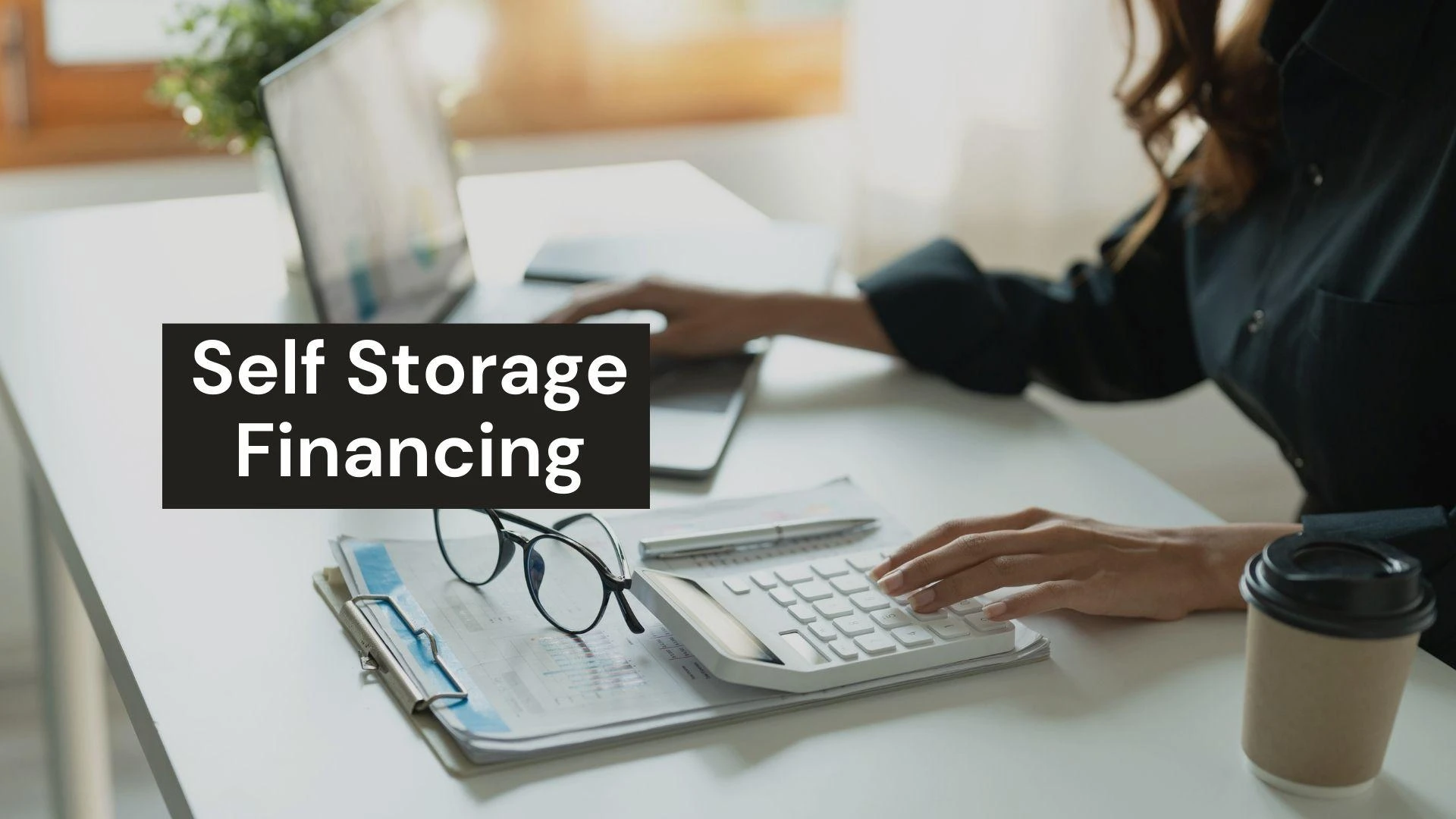 Self Storage Financing for Your Success