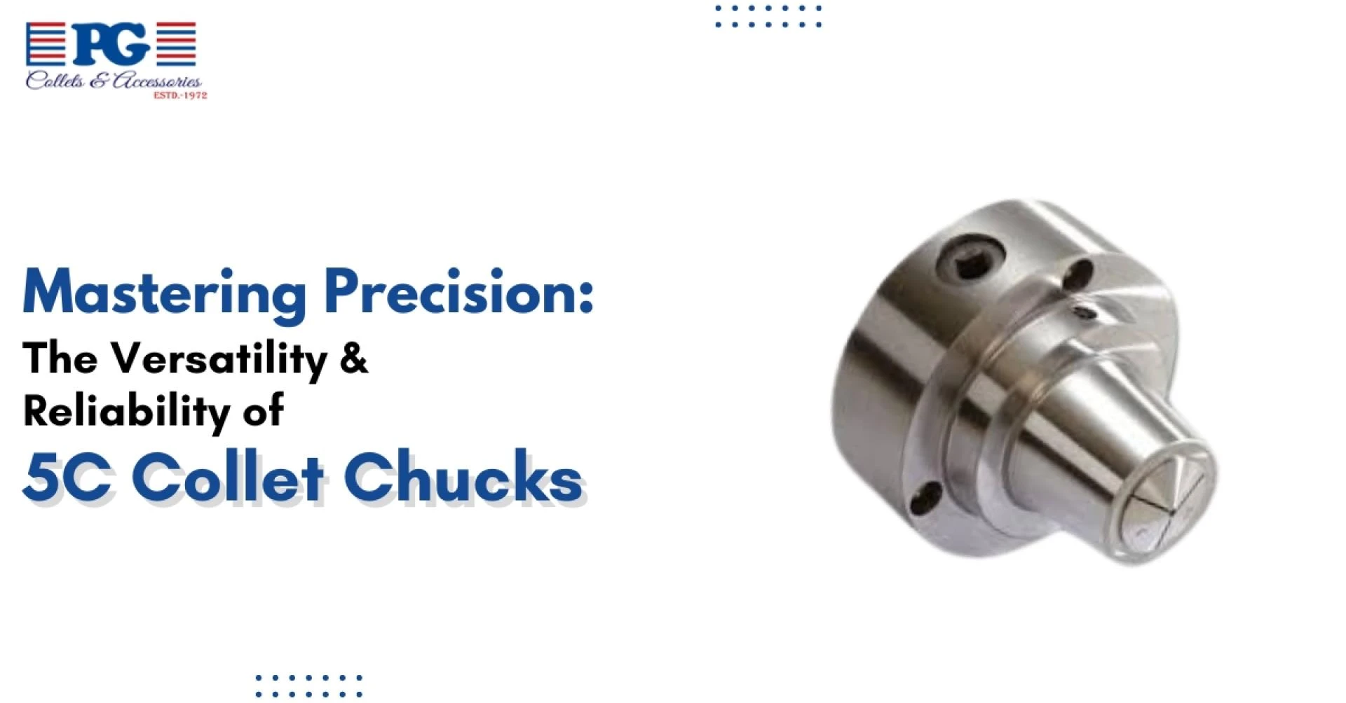 Mastering Precision: The Versatility and Reliability of 5C Collet Chucks