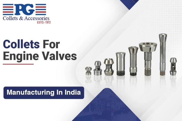 India produces collets for engine valve manufacturing. || Pg Collets