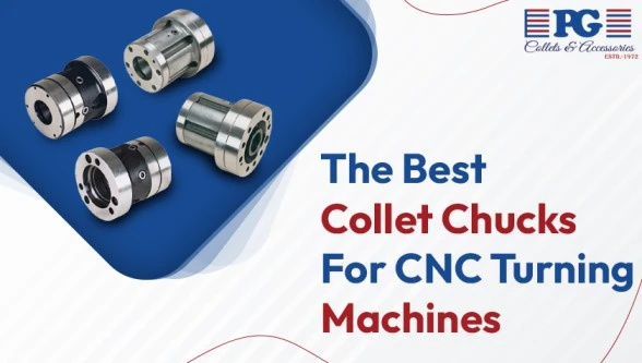 What are the best collet chucks for CNC turning machines? || pgcollets