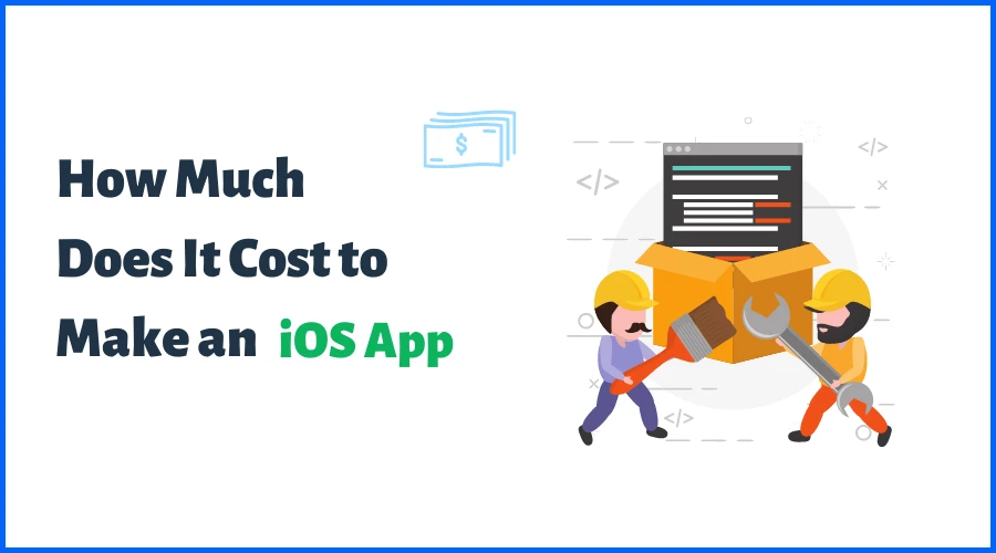 How Much Does It Cost to Make an iOS App?