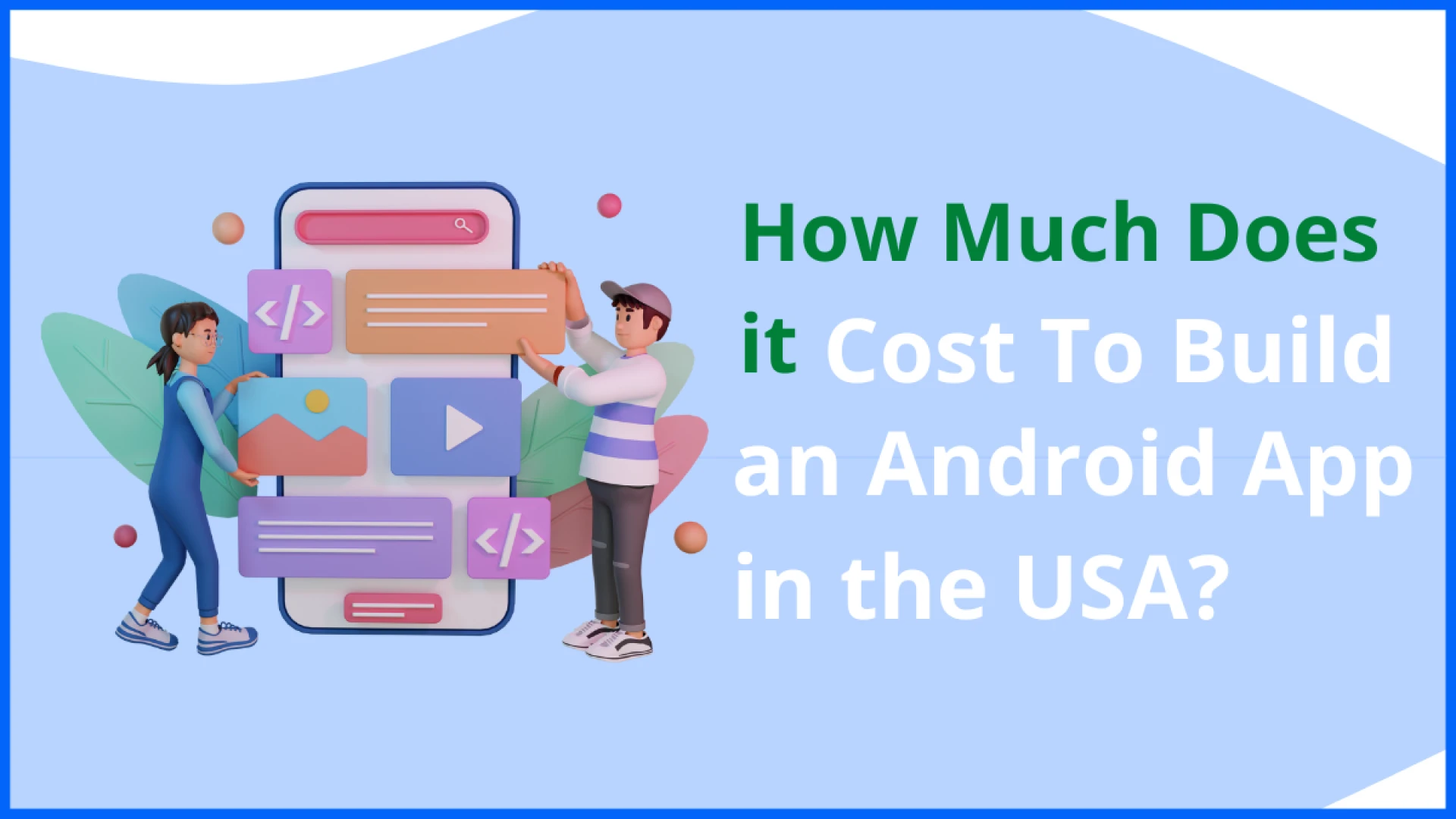 How Much Does it Cost To Build an Android App in the USA?