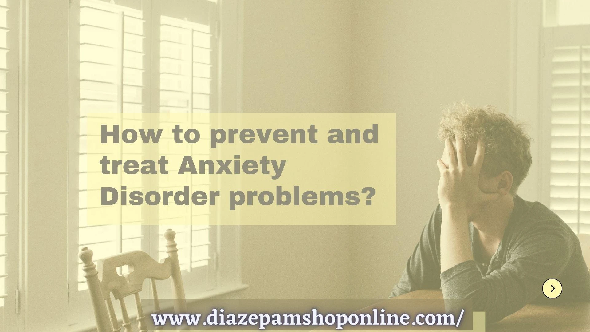 How to Prevent and Treat Anxiety Disorders