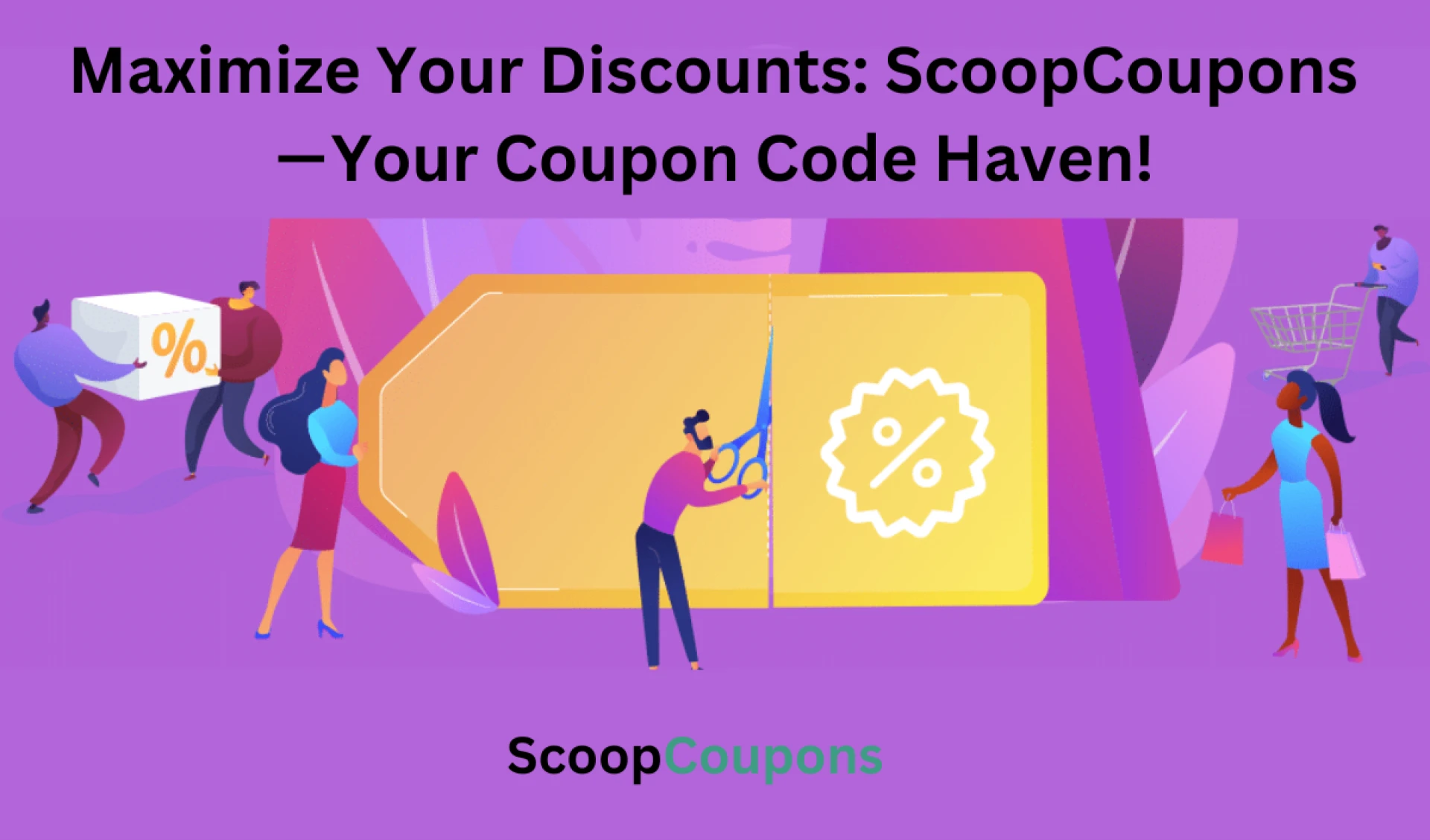 Maximize Your Discounts: ScoopCoupons — Your Coupon Code Haven!