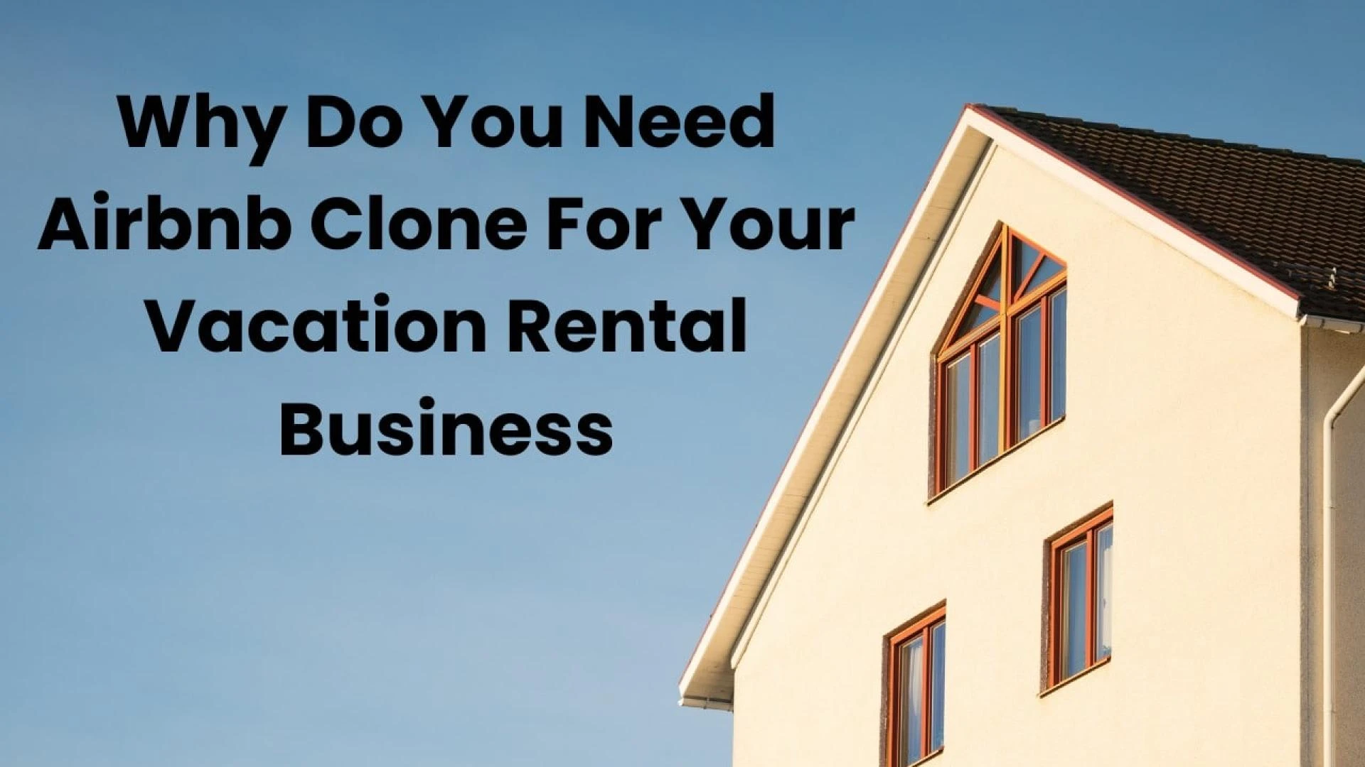 Why do you need Airbnb clone for your vacation rental business