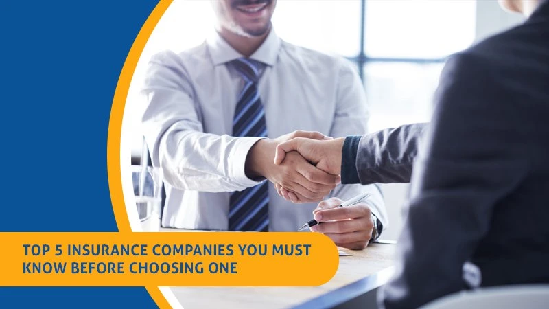 Top 5 Insurance Companies You Must Know Before Choosing One