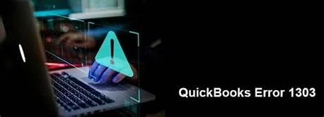 QuickBooks Error Code 1303- Resolve It.