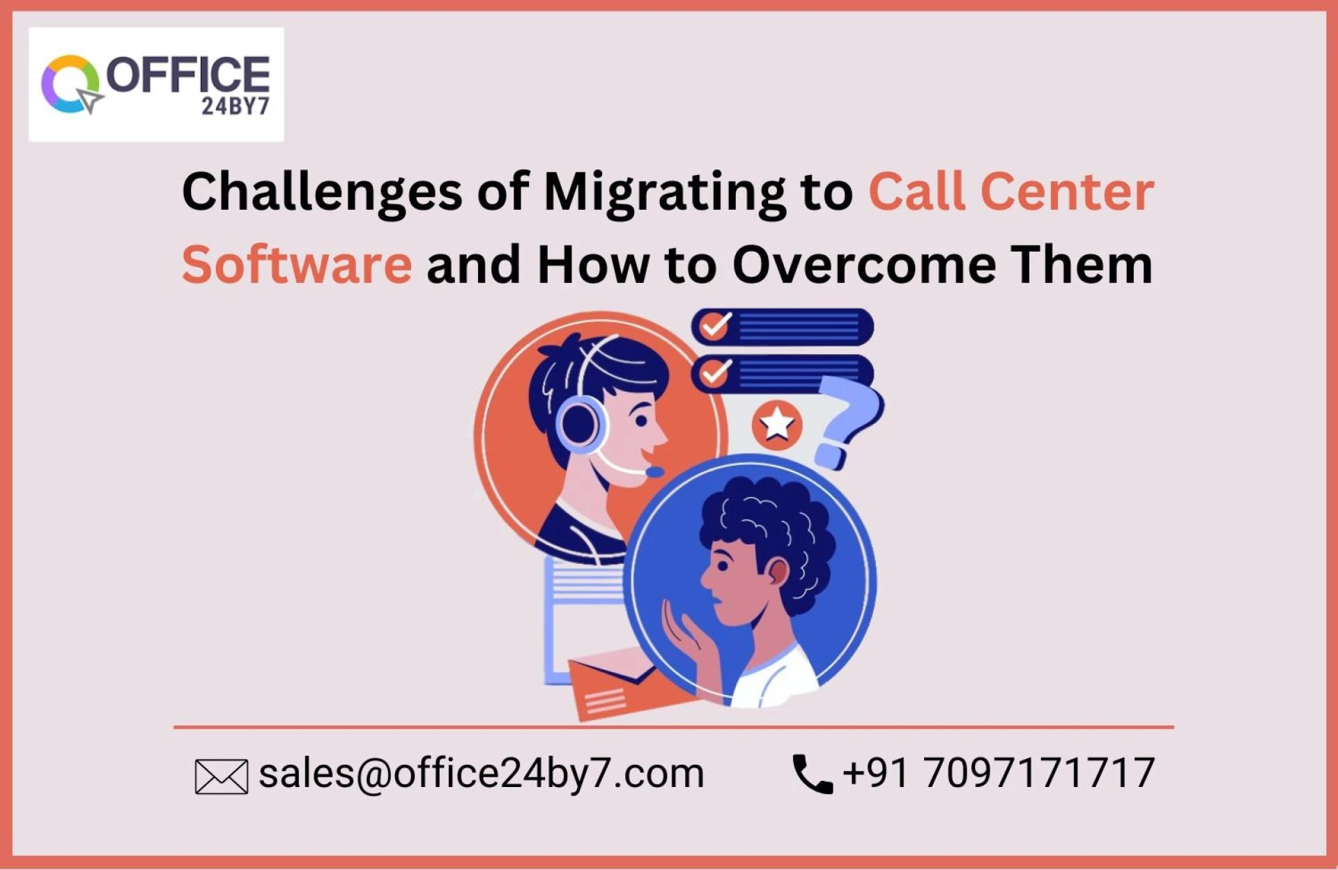 Challenges of Migrating to Call Center Software and How to Overcome Them