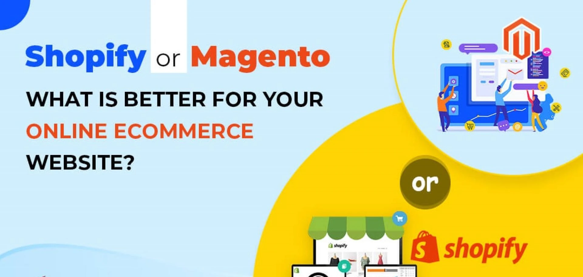 Shopify or Magento - What Is Better For Your Online eCommerce Website?