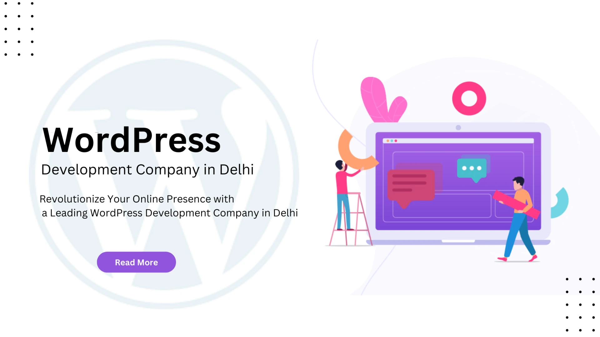 Revolutionize Your Online Presence with a Leading WordPress Development Company in Delhi