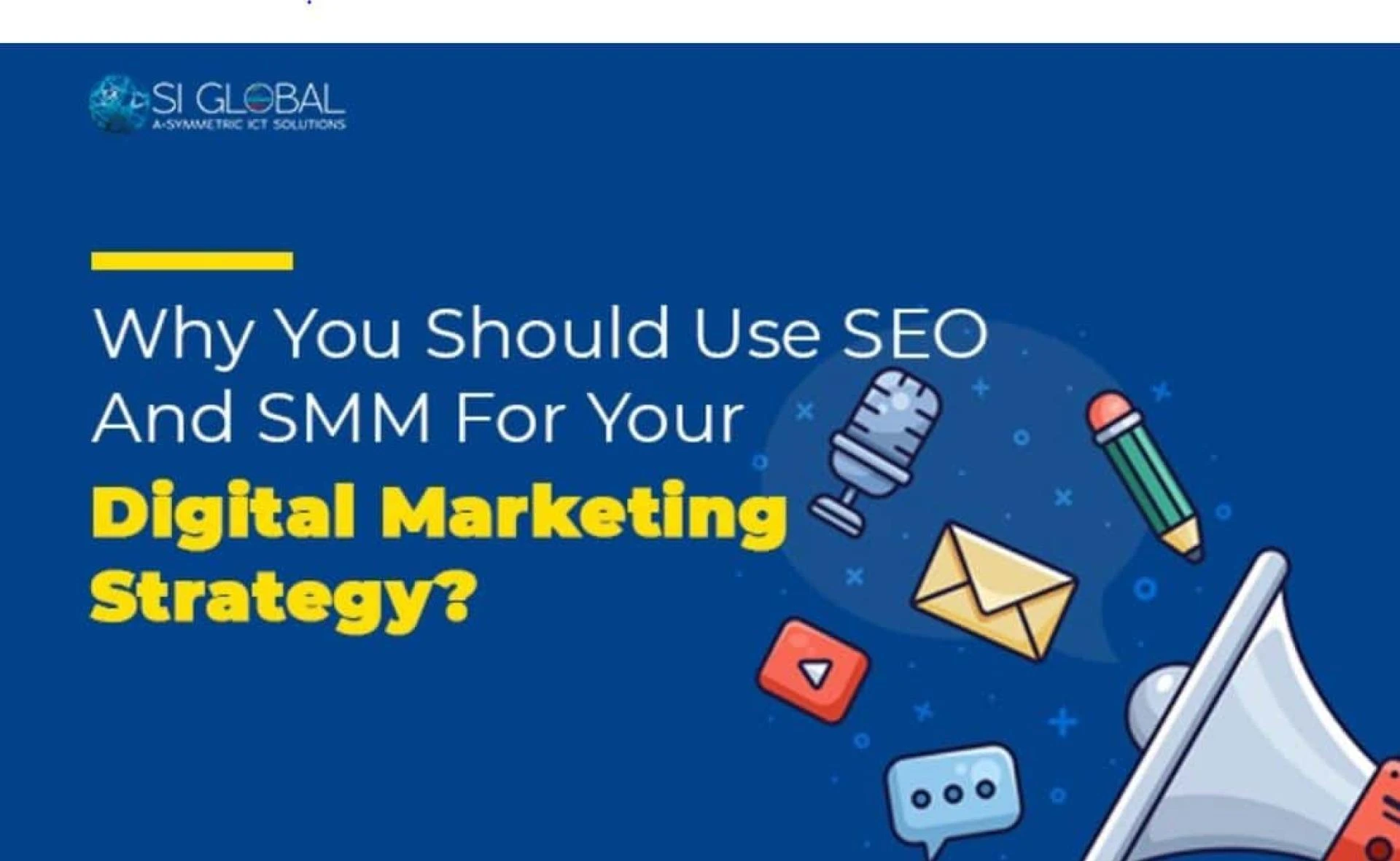 Why You Should Use SEO And SMM For Your Digital Marketing Strategy?