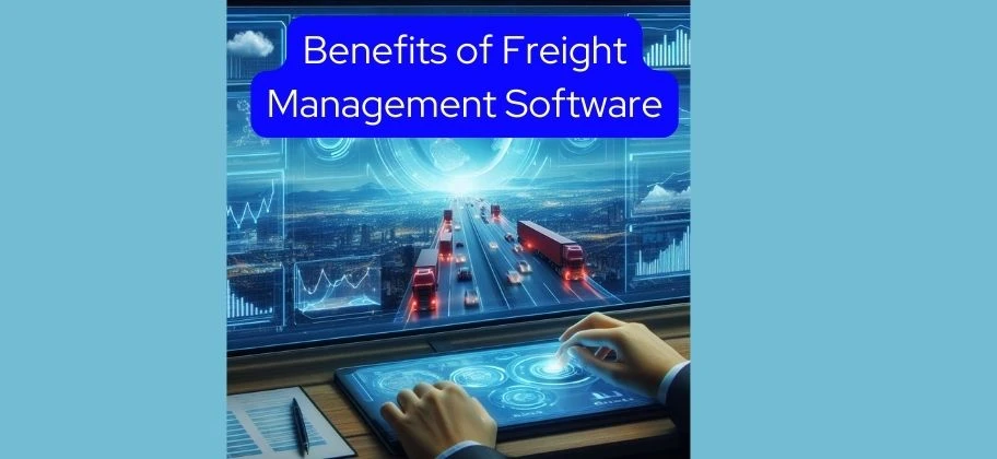 Benefits of Freight Management Software with Integrated Accounting
