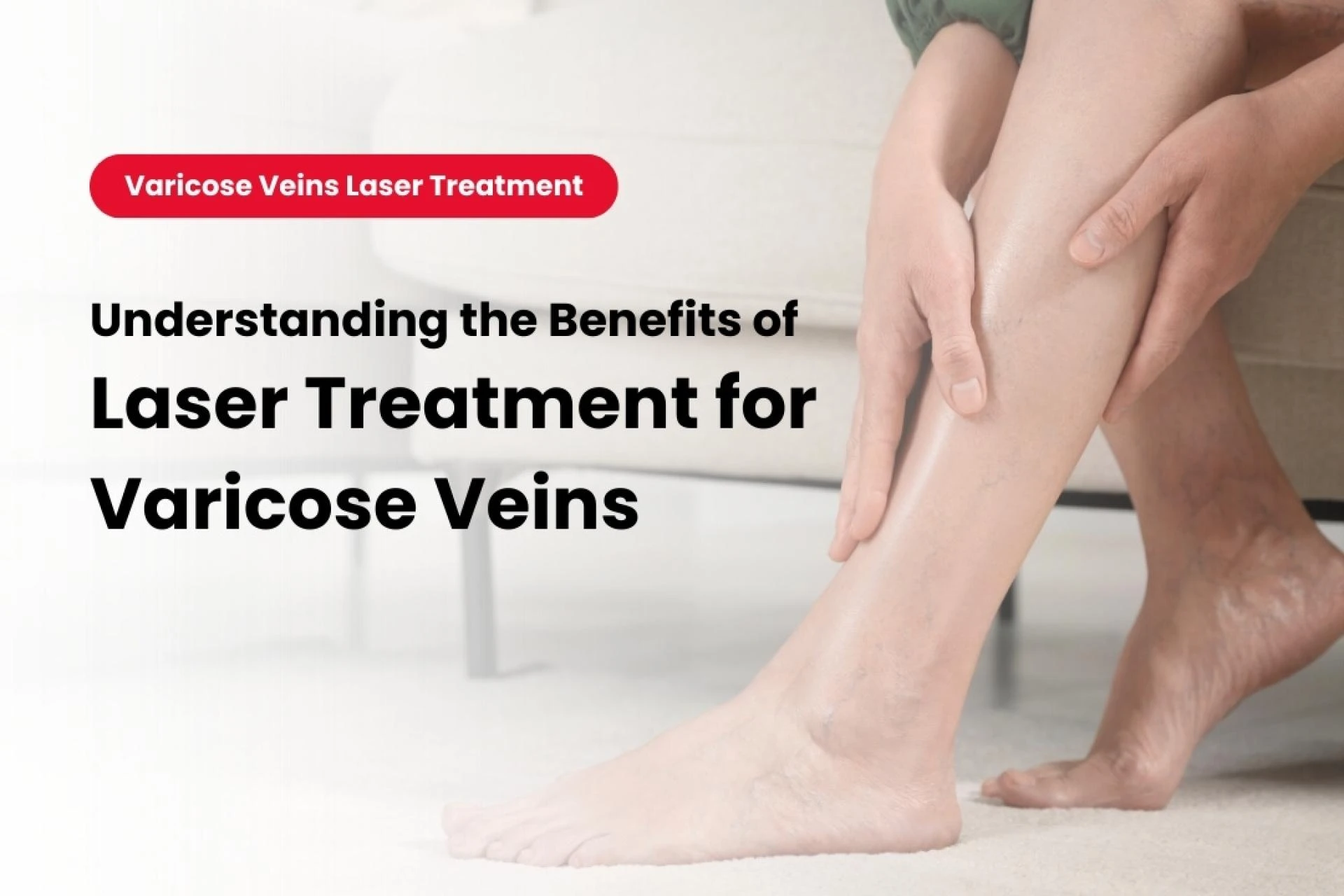 Understanding the Benefits of Laser Treatment for Varicose Veins