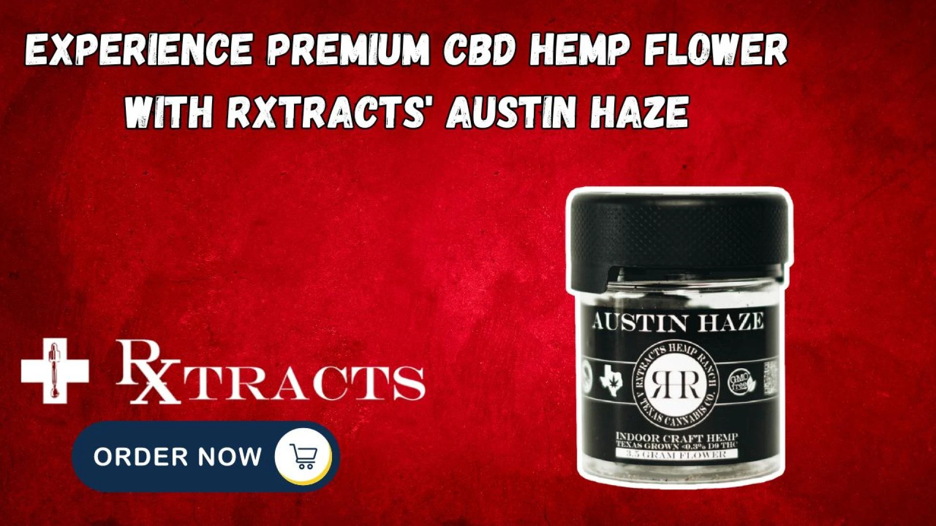 Experience Premium CBD Hemp Flower with Rxtracts' Austin Haze